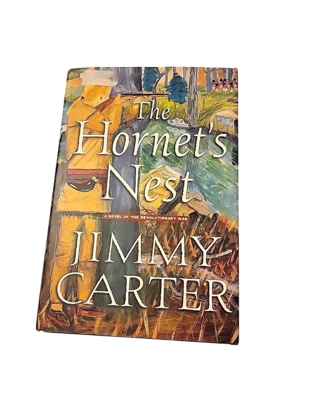 Hornet's Nest by Jimmy Carter A Novel of the Revolutionary War 2003 HCDJ Book